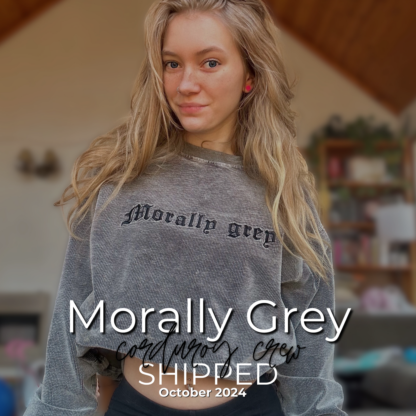 **SHIPPED**: Morally Grey Corduroy Crew