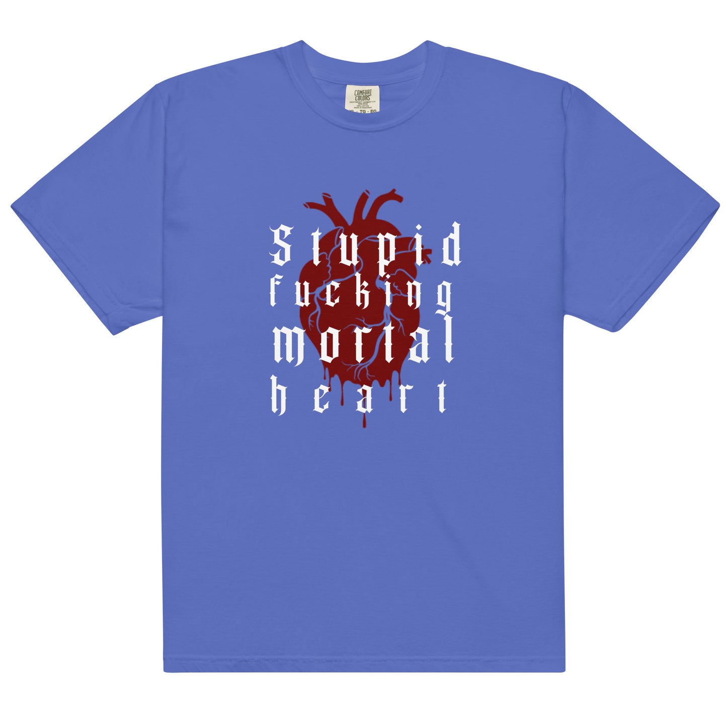 OG- Stupid F-ing Mortal Heart  heavyweight t-shirt