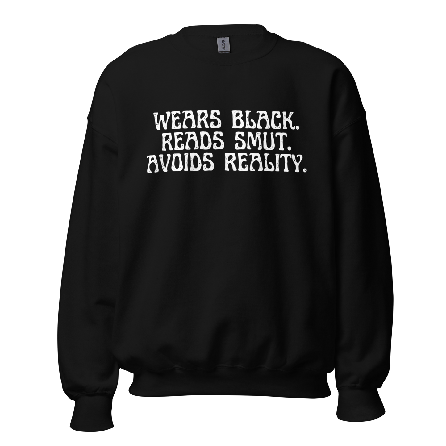 Wears Black Reads Smut Avoids Reality Crewneck
