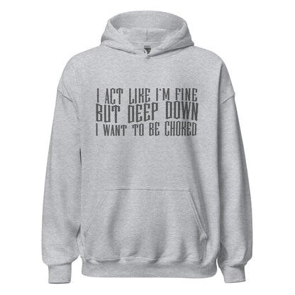 I want to be choked - Hoodie